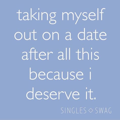 SinglesSwag (@singlesswag) • Instagram photos and videos A Date With Myself, Date With Myself, Single Swag, Single Af, Dinner For One, Take Me Out, Heaven Sent, I Deserve, You Lost Me