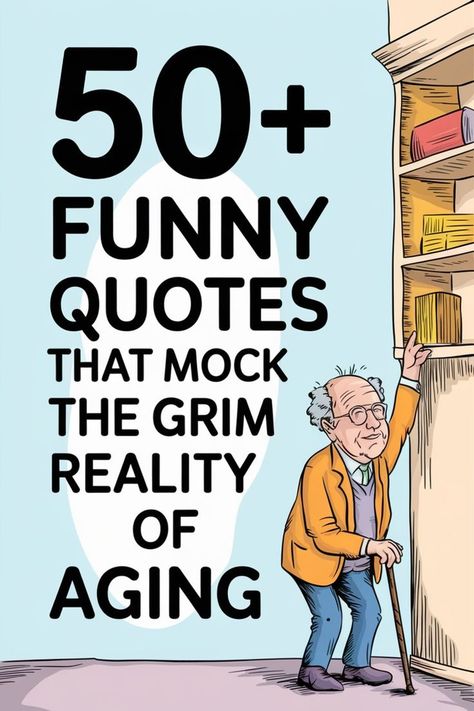 Funny Quotes That Mock the Grim Reality of Aging Quotes Pinterest, Humorous Quotes, Growing Older, Church Quotes, Face Creams, Full Of Energy, Passage Of Time, Comic Relief, Pearls Of Wisdom