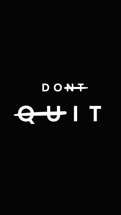 dont quit, don’t, nr, aesthetic, amoled, be, black, color, day, do, good vibes, happy, inspiration, inspirational, iphone, it, motivation, motivational, one plus, positive, premium, quote, samsung, sayings, the, word art, HD phone wallpaper Inspirational Quotes Hd, Great Love Quotes, Pick Up Line Jokes, Black Quotes, Quotes About Everything, Motivational Wallpaper, Boys Wallpaper, Wallpaper Iphone Quotes, Quote Backgrounds