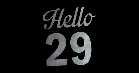 Hello 29 Years Old 29th Birthday Hello 29 Birthday, 29 Years Old Birthday, 29 Birthday, 29th Birthday Gifts, 29th Birthday, 29 Years Old, Birthday Shirt, Case Stickers, Party Design