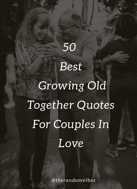 #growingoldtogether #growingoldtogetherquotes #growingoldtogethersayings #growingoldtogetherpoems #growingoldtogetherfunnyquotes #growingoldtogetherfriendsquotes #growingoldtogethecouples #lovequotesimages #relationshipquotes #growingtogetherquotes #growingoldtogethersistersquotes #cutelovequotes #cutelovequotesimages #bestlovequotes Quotes About Growing Old Together Love, Grow Old With You Quotes, Friends Growing Old Together, Quotes About Old Love, Quotes About Growing Together, Old Couple Quotes, Funny Couple Quotes Humor Relationships, Love Quotes About Time, Marriage Anniversary Quotes For Husband