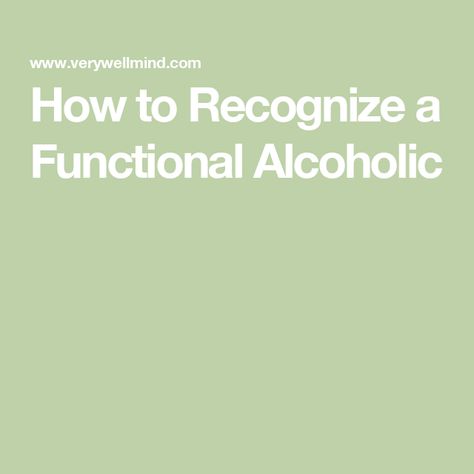 How to Recognize a Functional Alcoholic High Functioning Alcoholic, Alcohol Effects On Body, Functional Alcoholic, Foetal Alcohol Syndrome, Alcoholic Relationships, Functioning Alcoholic, Alcohol Effects, Dangers Of Alcohol, Alcohol Still