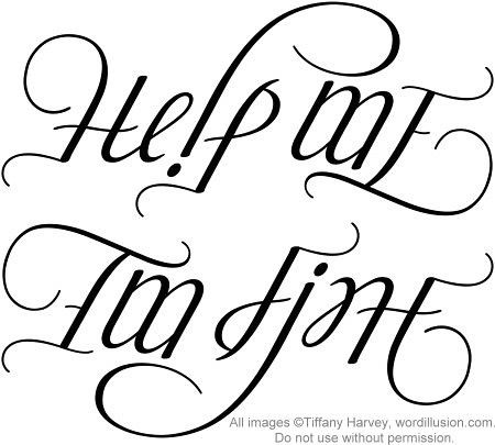 "Help Me" & "I'm Fine" Ambigram | A custom ambigram of the w… | Flickr Im Fine Save Me Tattoo, Im Fine Tattoo, Im Fine Help Me, Save Me Tattoo, I'm Fine Save Me, Me Template, Tato Maori, Ambigram Tattoo, Im Fine