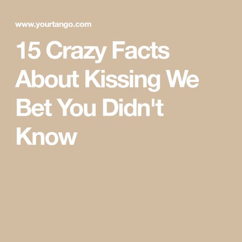 15 Crazy Facts About Kissing We Bet You Didn't Know Facts About Kiss, Describe A Kiss, What Kisses Mean, Facts About Kissing, Ways To Kiss, Why Do We Kiss, Benefits Of Kissing, Kissing Facts, Fun Facts About Love