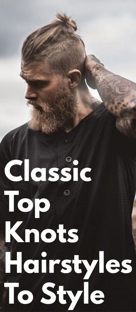 Classic Top Knots Hairstyles To Style Men Top Knot Hairstyle, Mens Top Knot Hairstyle, Nordic Hairstyle Men, Viking Haircut Men, Long Hair Short Sides, Top Knot Man, Mens Top Knot, Samurai Hairstyle Men, Man Bun Top Knot