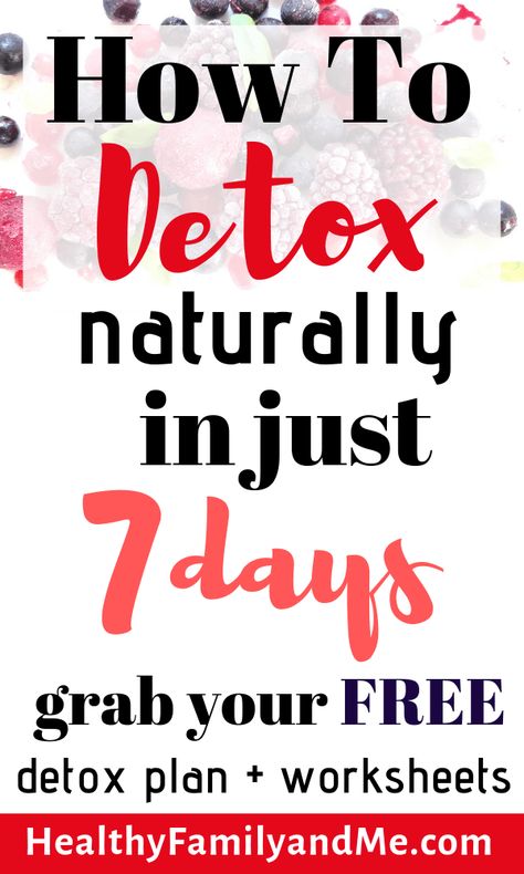 Natural Body Detox, 7 Day Detox, Full Body Detox, Improve Energy Levels, Detox Plan, Detoxify Your Body, Best Detox, Body Cleanse, Natural Detox