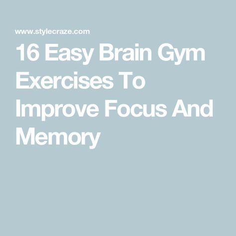 16 Easy Brain Gym Exercises To Improve Focus And Memory Brain Gym Exercises, Exercises For Kids, Gym Exercises, Brain Gym, Brain Exercise, Brain Science, Improve Focus, Brain Function, Exercise For Kids