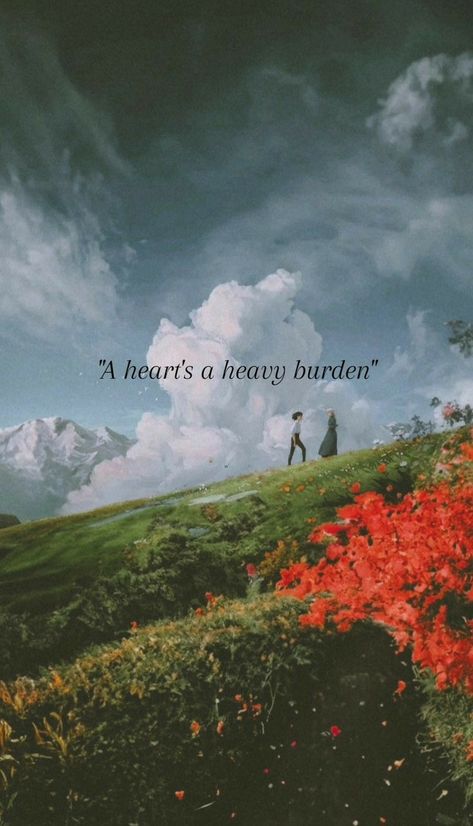 Studio Ghibli Quotes Tattoo, The Heart Is A Heavy Burden, Wallpaper Backgrounds Poetry, A Heart Is A Heavy Burden Wallpaper, A Hearts A Heavy Burden Wallpaper, A Heart Is A Heavy Burden Howl, Studio Ghibli Quotes Aesthetic, A Heart Is A Heavy Burden Howl Tattoo, Ghibli Quotes Aesthetic