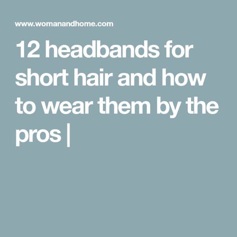 12 headbands for short hair and how to wear them by the pros | Headbands For Short Hair How To Wear, How To Wear A Headband With Short Hair, Headbands Short Hair, How To Wear Headbands, Headbands For Short Hair, Good Shampoo And Conditioner, Stylish Headbands, Headband Outfit, Easy Updos