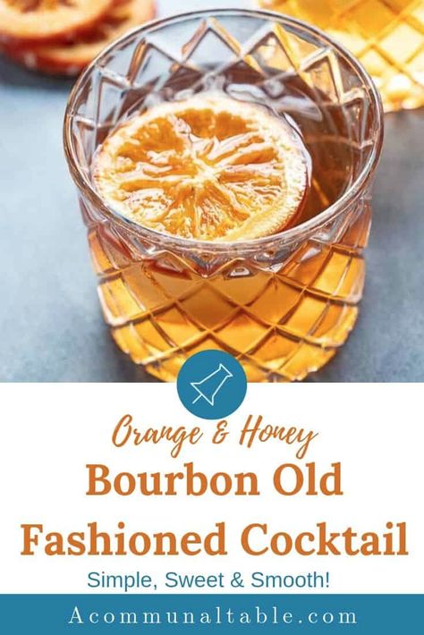 Honey Old Fashioned Cocktail, Best Bourbon For Old Fashioned, Old Fashioned Variations, Honey Old Fashioned, Bourbon Orange Cocktails, Bourbon Honey Cocktail, Honey Bourbon Cocktail, Fall Old Fashioned Cocktail, Honey Bourbon Drinks