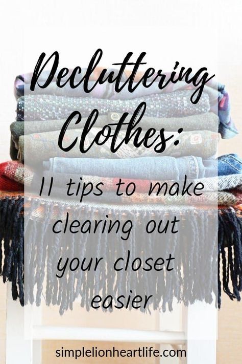 Decluttering Clothes: 11 tips to make clearing out your closet easier - Simple Lionheart Life Decluttering Closet, Decluttering Clothes, Declutter Clothes, Declutter Closet, Decluttering Inspiration, Clutter Control, Declutter Challenge, Clear The Clutter, Declutter Home