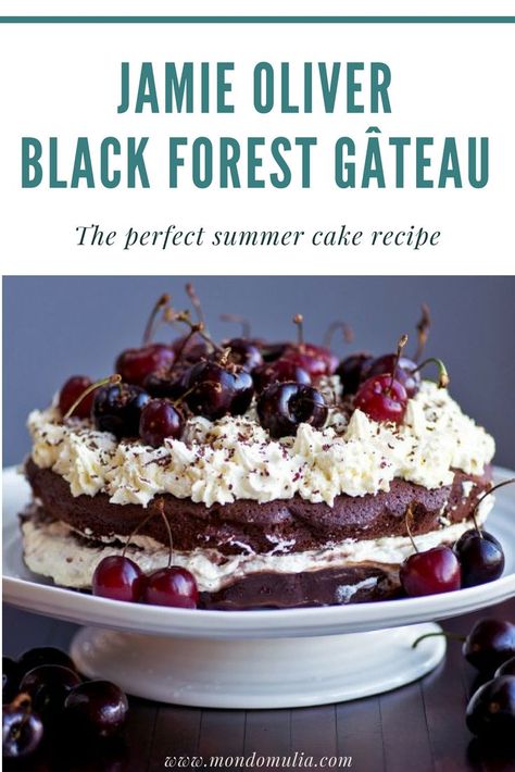 Jamie Oliver's Black Forest Gateau. Do you need a showstopper summer dessert recipe with cherries? This is the perfect black forest cake recipe. #mondomulia Showstopper Cakes Ideas, Jamie Oliver Chocolate Cake, Black Forest Gateau Cake, Black Forest Gateau Recipe, Best Black Forest Cake Recipe, Black Forest Cake Easy Recipes, Black Forest Cake Recipe Easy, Recipe With Cherries, Black Forest Dessert