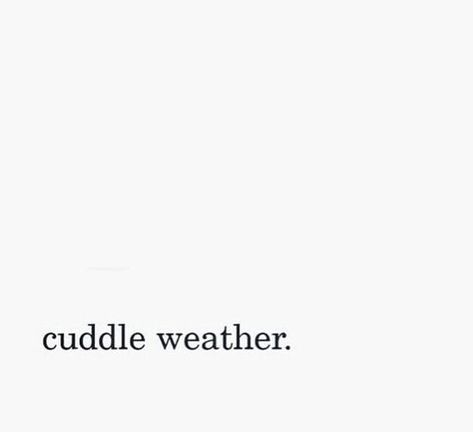 Cuddle Weather, Weather Quotes, Winter Quotes, Insta Captions, Love Me Quotes, Happy Thoughts, Cold Outside, Instagram Captions, Pretty Words