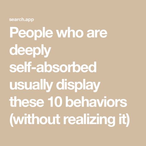 People who are deeply self-absorbed usually display these 10 behaviors (without realizing it) Self Absorbed People, Lies Relationship, Reading People, Compliment Someone, Student Journal, Startup Marketing, Book Editing, Self Absorbed, Lack Of Empathy