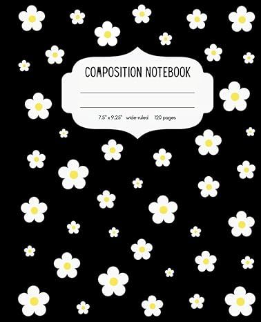 Daisy Composition Notebook: Flower Journal for Girls | Black | Wide-Ruled | 120 Pages | 7.5"x9.25" | Glossy Finish Cover Ed Books, Botanical Notebook, Flower Journal, Flower Notebook, Student Notebooks, Cute Notebooks, Blank Paper, Cool Notebooks, Book Of The Month