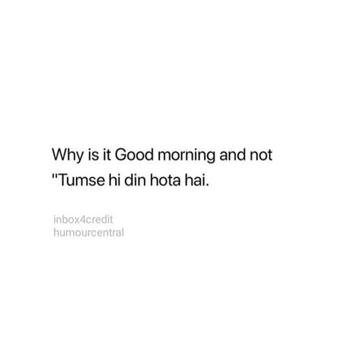 Cheesy Good Morning Pick Up Lines, Indian Pick Up Lines, Morning Pickup Lines, Flirty Insta Captions, Aesthetic One Liners, Desi Captions, Funny Quotes For Friends, Funny Bio Quotes, Funny Bio