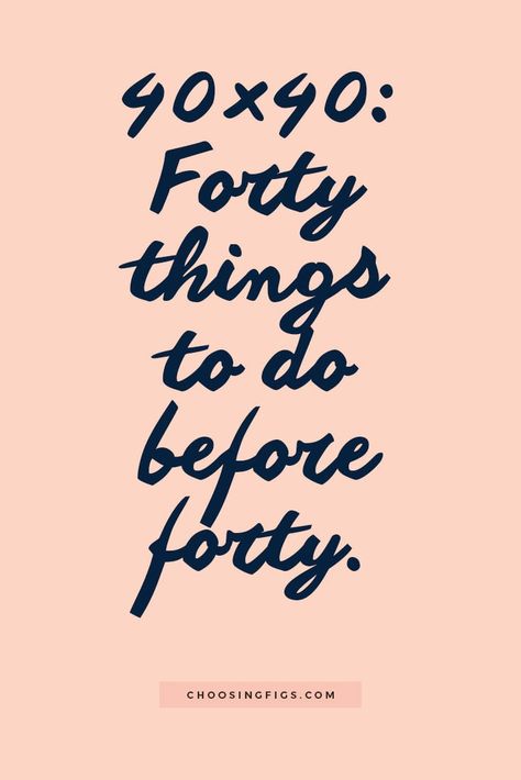 40×40: Forty things to do before forty. 40 Sayings Birthday Turning 40, Countdown To 40 Birthday, 40 Is The New 20 Quotes, Almost 40 Quotes, 40th Birthday Bucket List, 40 Days To 40 Birthday Countdown, Ways To Celebrate 40th Birthday, 40 Things To Do Before 40, Turning 40 Quotes Funny