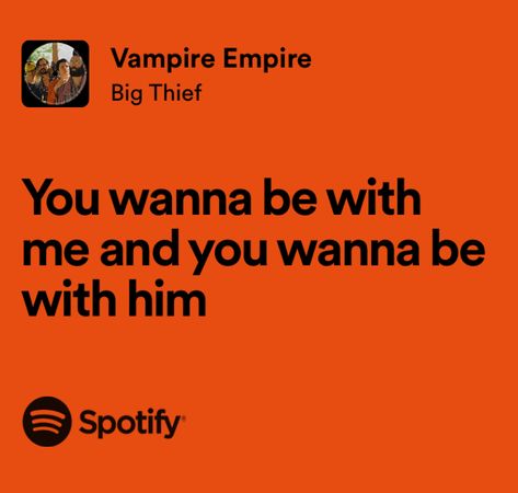 vampire empire big thief Vampire Empire, Big Thief, Song Suggestions, Favorite Lyrics, Cool Lyrics, Just Lyrics, Bullet Journal Ideas Pages, Pretty Songs, Pretty Lyrics