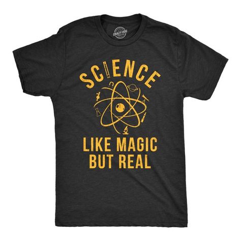 Mens Science Like Magic But Real Tshirt Funny Nerdy Teacher Tee (Heather Black) - XL Graphic Tees - Walmart.com How Electricity Works, Science Teacher Shirt, Funny Teacher Gifts, Sarcastic Shirts Funny, Science Shirts, Funny Science, Funny Shirts For Men, Funny Dad Shirts, Funny Teacher