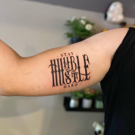 Humble Symbol, Hustle And Motivate Tattoo, Stay Humble Hustle Hard Tattoo, Hustle Tattoo, Stay Humble Tattoo, Ambition Tattoo, Humble Tattoo, Hard Tattoos, Humble Hustle