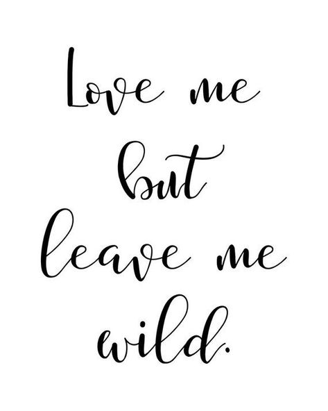 Most Beautiful Love Quotes, Leave Her Wild, Quote Wall Decor, Printable Wall Art Quotes, Selfie Quotes, Quote Typography, Notable Quotes, Wild Love, Babe Quotes