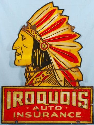 Iroquois Auto Insurance Porcelain Sign Indian Vintage Advertisements, Automotive Shop Signs, Old Signage Vintage, Hand Painted Signs Vintage Signage, Western Signs, Vintage Automotive Signs, Big Chief, Car Insurance Tips, Vintage Advertising Signs