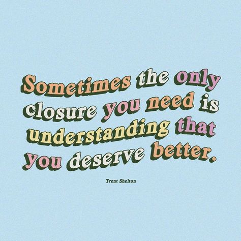 Deserve Better Quotes, I Deserve Better, You Deserve Better, Up Quotes, Best Pics, Deserve Better, Happy Words, I Deserve, Manifestation Quotes