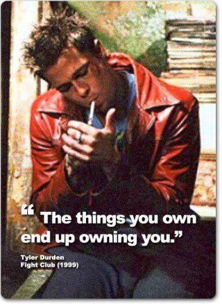 Fight Club quote- "The things you own ends up owning you." Club Quote, Fav Movie, Chuck Palahniuk, Ikea Catalog, Tyler Durden, Famous Movie Quotes, Septième Art, Movie Quote, Movie Lines