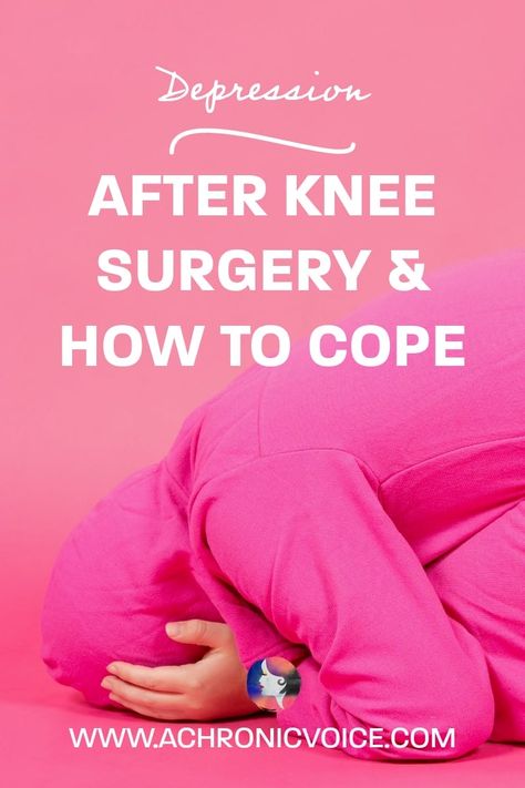 Depression After Knee Surgery and How to Cope - Part 1 of 5 in a series where I share tips and insights on how to take care of your mental health and physical recovery. Knee Surgery Recovery, Cramps Relief, Knee Exercises, Knee Surgery, Surgery Recovery, After Surgery, Mental Health Support, How To Take, Chronic Illness