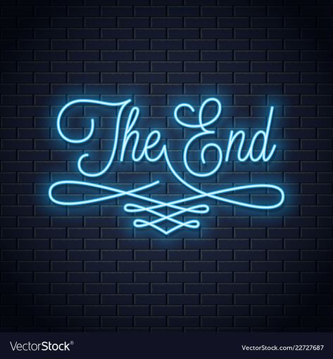 The End Wallpaper, End Wallpaper, Neon Sign Aesthetic, Movie Ending, Neon Frame, Best Advice Quotes, Sign Aesthetic, Light Blue Aesthetic, Youtube Design