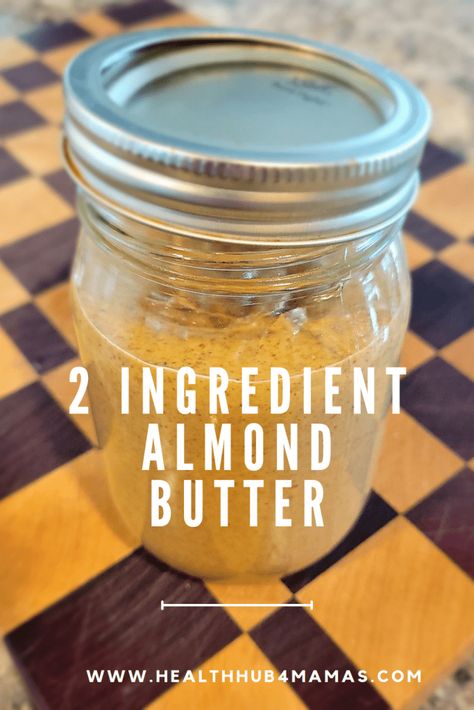 Easy Homemade Almond Butter - Health Hub 4 Mamas Homemade Almond Butter, Farmer Market, Toast In The Oven, Almond Nut, Vegetarian Paleo, Clean Living, When You Realize, Nut Butter, 2 Ingredients