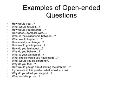 Examples of Open-ended Questions <ul><li>How would you…? </li></ul><ul><li>What would result if…? </li></ul><ul><li>How wo... Open Questions, Questions For Students, Therapy Questions, Solution Focused Therapy, Counseling Techniques, Clinical Social Work, Open Ended Questions, Motivational Interviewing, Motivation Psychology