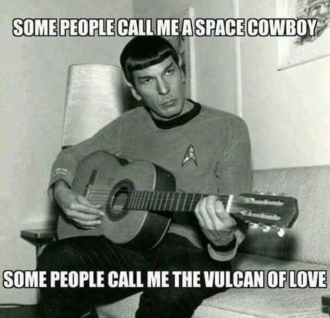 Space cowboy! Humour Geek, Mr Spock, Star Trek Funny, Live Long And Prosper, Leonard Nimoy, Space Cowboys, Talk Nerdy To Me, Star Trek Tos, I'm With The Band