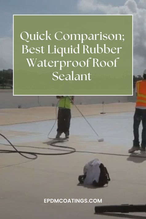 Quick Comparison; Best Liquid Rubber Waterproof Roof Sealant Roof Sealant, Liquid Rubber, Roof Repair, Roof