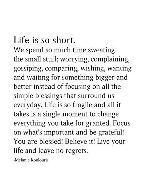 Life Is So Short, Grateful Quotes, Now Quotes, Small Stuff, Quotes Inspirational Positive, Instagram Bio, Mom Quotes, Inspiring Quotes About Life, Live Your Life