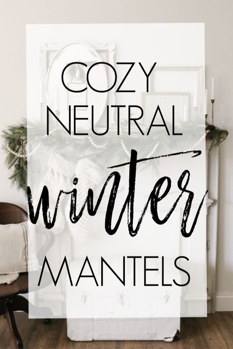 Neutral Country Christmas Decor, New Year Mantle Ideas, February Mantle Decor, Winter Mantle Ideas, Mantle Ideas Fireplace, Winter Mantles, January Mantle, Rustic Christmas Mantle Decor, Winter Mantel Decorating Ideas