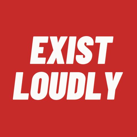 Check out this awesome 'Exist+Loudly' design on @TeePublic! Exist Loudly, Music Humor, Funny Movies, School Humor, Kids Stickers, Black Artists, Social Responsibility, Anime Movies, Female Artists