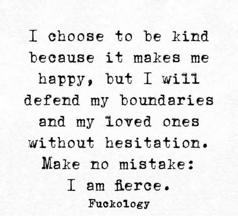 make no mistake: I am fierce. Pushover Quotes, I Am Fierce, Weakness Quotes, Knowledge And Wisdom, Fiction Writing, Some Words, Moving Forward, Make Me Happy, Quotes Deep