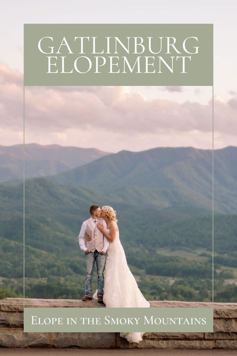 Bride and Groom on Smoky Mountain Backdrop Gatlinburg Wedding Elope, Elope In Tennessee, Gatlinburg Elopement, Elaborate Wedding, Gatlinburg Wedding, Magical Mountain, Mountains Beautiful, Cabin Wedding, Gatlinburg Tennessee