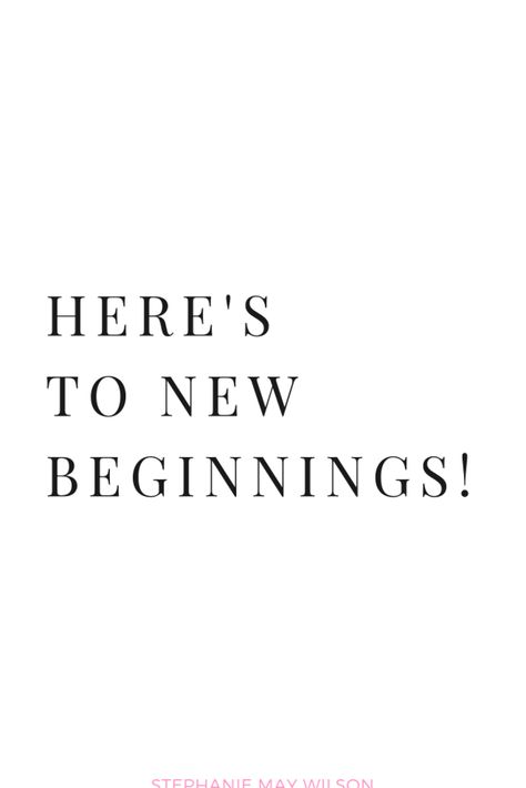 Here's to new beginnings quote | Stephanie May Wilson #quotes #newbeginnings New Career Quotes, New Beginnings Quote, New Start Quotes, Personal Diary Writing Feelings, Here's To New Beginnings, Start Quotes, May Quotes, To New Beginnings, Diary Writing