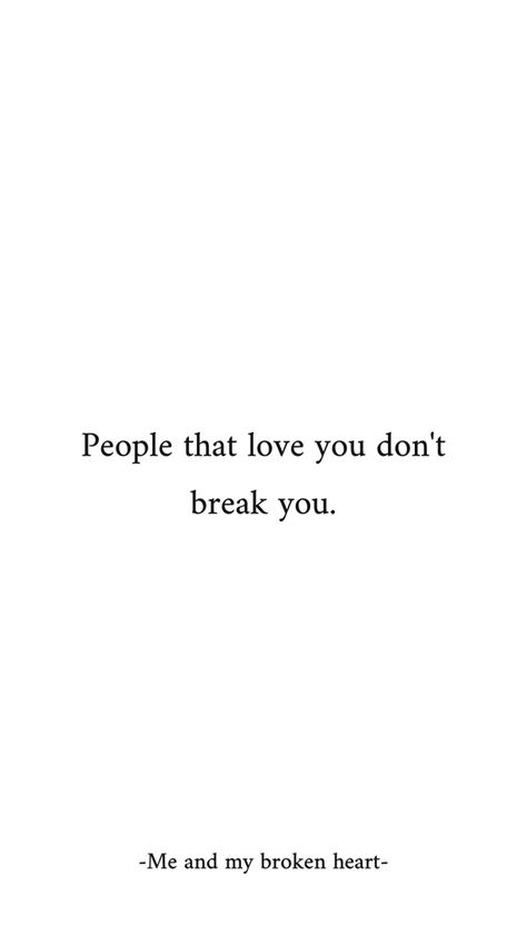 When Someone Breaks You, Quotes About Breaking Trust, People Will Break You Quotes, People Break Your Heart Quotes, Breaking Trust Quotes, Trust Breaking Quotes, Be Careful Who You Trust, Trust And Loyalty Quotes, Breaking Trust