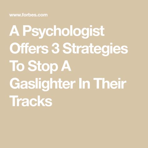 A Psychologist Offers 3 Strategies To Stop A Gaslighter In Their Tracks Toddler Meltdowns, Earth Cake, Counseling Psychology, Emotionally Unavailable, Sense Of Self, Therapy Counseling, Professional Advice, I Was Wrong, Clear Mind