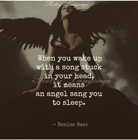 I always have your song stuck in my head. I think you sing to me while I sleep. Song Stuck In Your Head, Angel Quotes, Warrior Quotes, Sing To Me, Soul Quotes, Quotes Deep Feelings, Badass Quotes, Poem Quotes, An Angel