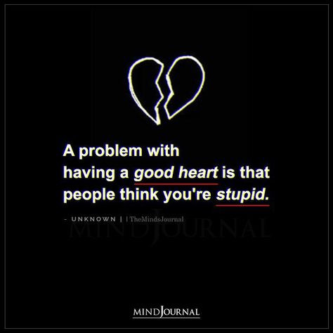 A problem with having a good heart is that people think you’re stupid.– Paper quotes #thoughts To Good For You Quotes, Quotes For Soft Hearted People, If You Have A Problem With Me Quotes, People With Good Heart Quotes, Good Hearted People Quotes, Nobody Loves Me Quotes Feelings, Having A Good Heart Quotes, Having A Good Heart, Eng Quotes