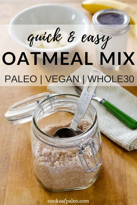 Here's how to make your own paleo instant oatmeal mix. Meal prepping this saves me so much time. Perfect for a quick breakfast! #cookeatpaleo #oatmeal #easybreakfast #whole30 #paleodiet Whole 30 Oatmeal, W30 Breakfast, Health Reset, Paleo Oatmeal, Whole30 Breakfast Recipes, Paleo Breakfasts, Whole30 Breakfast, Easy Whole 30 Recipes, Lectin Free