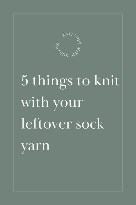 What to knit with your leftover sock yarn Scrap Sock Yarn Projects, Tiny Stuffed Animals, Sock Yarn Projects, Things To Knit, What To Knit, Yarn Scraps, Homemade Stuffing, Scrap Busters, Fingerless Mitts