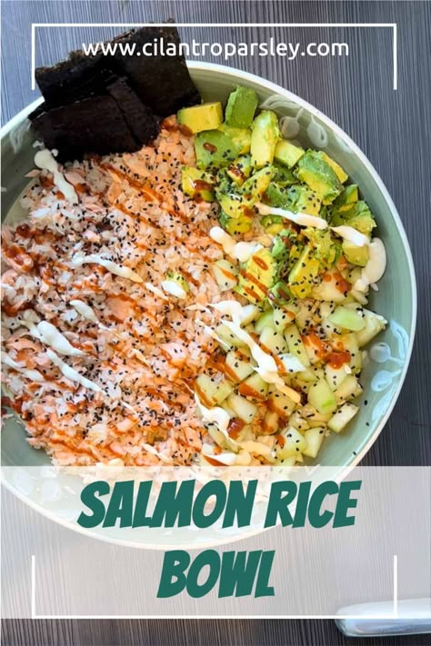 Healthy Lunch Ideas Asian, Salmon Rice Bowl Recipes, Salmon Sushi Bowl Recipe, Seaweed Snacks Recipes, 2023 Meals, Rice Bowls Healthy, Cilantro Parsley, Rice Bowl Recipe, Seafood Meals