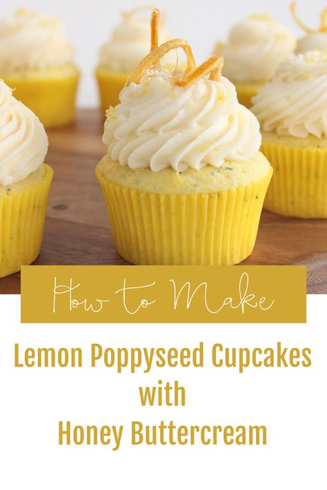 Lemon Poppyseed Cupcakes Recipe, Lemon Honey Cupcakes, Lemon Poppy Cupcakes, Poppyseed Cupcakes, Honey Buttercream, Honey Cupcake Recipe, Lemon Poppyseed Cupcakes, Lemon Cupcake, Lemon Poppy Seed Cupcakes