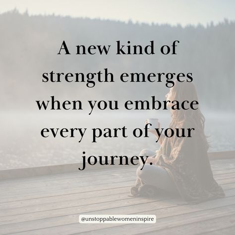 A new kind of strength emerges when you embrace every part of your journey. Claim that you're doing to embrace your journey! 😍 New Beginning Quotes Life, Your Journey Quotes, New Journey Quotes, 2025 Quotes, New Beginning Quotes, Inspirational Life Quotes, Journey Quotes, New Journey, Life Is An Adventure