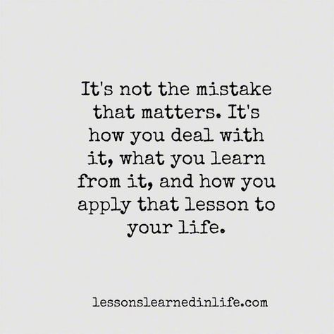 Quotes Learning From Your Mistakes Quotes, Quotes About Making Mistakes, Child Support Quotes, Mistakes Quotes, Forgive Yourself Quotes, Live And Learn Quotes, Mistake Quotes, Cleaning Quotes, My Children Quotes